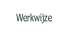 Werkwijze.